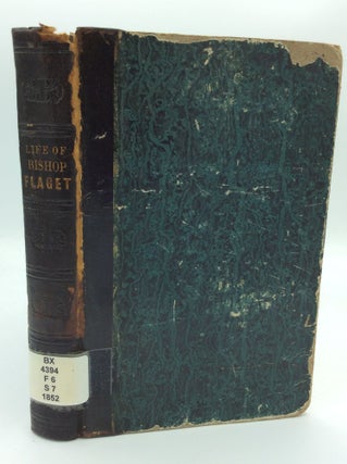Item #188638 SKETCHES OF THE LIFE, TIMES, AND CHARACTER OF THE RT. REV. BENEDICT JOSEPH FLAGET,...