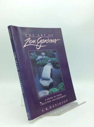 Item #188667 THE ART OF ZEN GARDENS: A Guide to Their Creation and Enjoyment. A K. Davidson