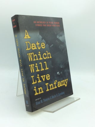 Item #188678 A DATE WHICH WILL LIVE IN INFAMY: An Anthology of Pearl Harbor Stories that Might...