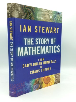 Item #188686 THE STORY OF MATHEMATICS: From Babylonian Numerals to Chaos Theory. Ian Stewart