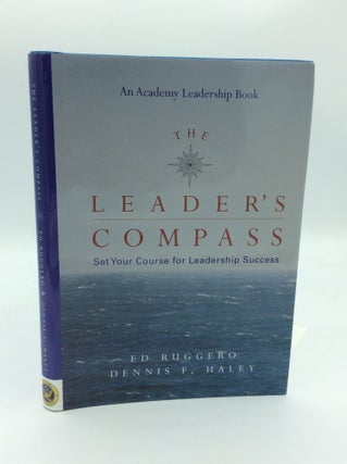 Item #188696 THE LEADER'S COMPASS: Set Your Course for Leadership Success. Ed Ruggero, Dennis F....