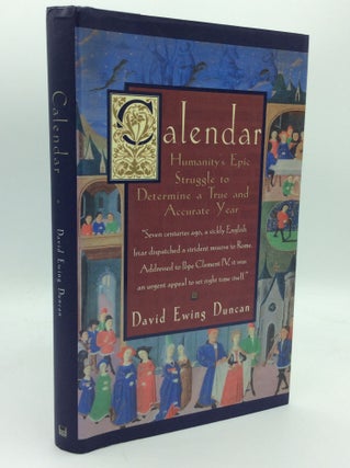 Item #188712 CALENDAR: Humanity's Epic Struggle to Determine a True and Accurate Year. David...