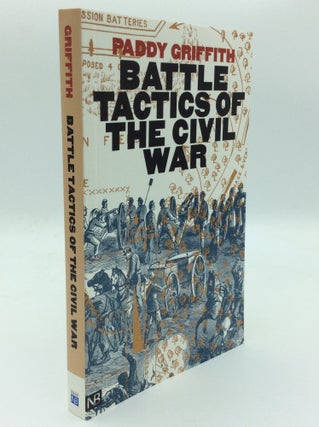Item #188721 BATTLE TACTICS OF THE CIVIL WAR. Paddy Griffith