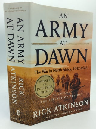 Item #188727 AN ARMY AT DAWN: The War in North Africa, 1942-1943. Rick Atkinson