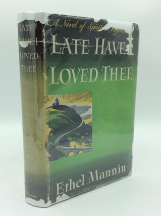 Item #188734 LATE I HAVE LOVED THEE. Ethel Mannin