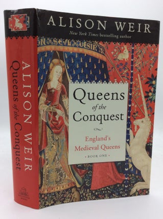 Item #188761 QUEENS OF THE CONQUEST: England's Medieval Queens, Book One. Alison Weir