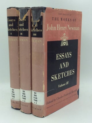 Item #188768 ESSAYS AND SKETCHES, Volumes I-III. John Henry Cardinal Newman