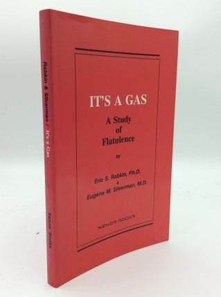 Item #188775 IT'S A GAS: A Study of Flatulence. Eric S. Rabkin, Eugene M. Silverman