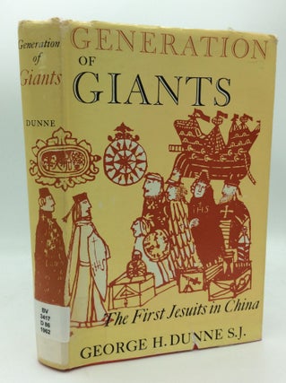 Item #188839 GENERATION OF GIANTS: The Story of the Jesuits in China in the Last Decades of the...