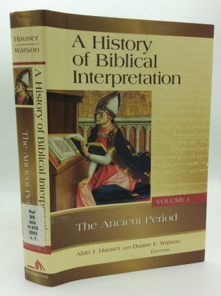 Item #188852 A HISTORY OF BIBLICAL INTERPRETATION, Volume 1: The Ancient Period. Alan J. Hauser,...