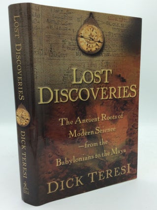 Item #188895 LOST DISCOVERIES: The Ancient Roots of Modern Science -- from the Babylonians to the...