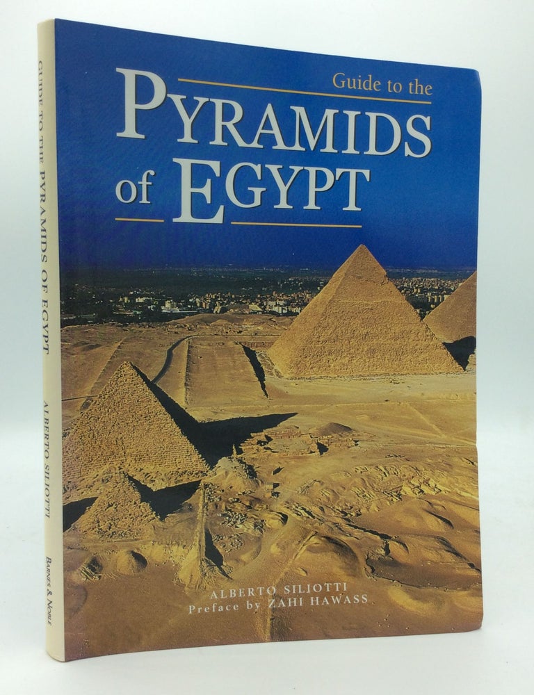 GUIDE TO THE PYRAMIDS OF EGYPT | Alberto Siliotti