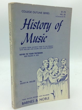 Item #188916 HISTORY OF MUSIC. Hugh Milton Miller