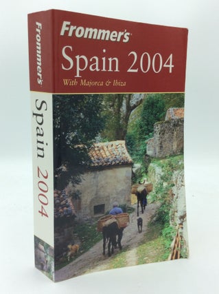 Item #188918 FROMMER'S SPAIN 2004 with Majorca & Ibiza. Darwin Porter, Danforth Prince