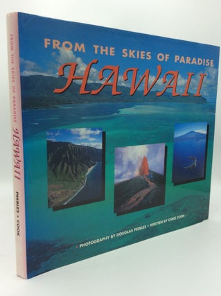 Item #188927 FROM THE SKIES OF PARADISE: HAWAII. Chris Cook, photography Douglas Peebles