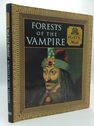 Item #188982 FORESTS OF THE VAMPIRE: Slavic Myth. Charles Phillips, Michael Kerrigan