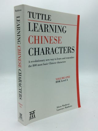Item #188996 LEARNING CHINESE CHARACTERS: A Revolutionary New Way to Learn and Remember the 800...
