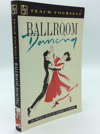 Item #189009 TEACH YOURSELF BALLROOM DANCING. The Imperial Society of Teachers of Dancing, Peggy...