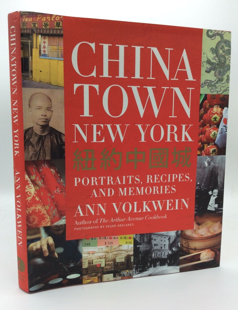 Item #189065 CHINATOWN NEW YORK: Portraits, Recipes, and Memories. Ann Volkwein.