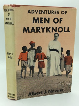 Item #189133 ADVENTURES OF MEN OF MARYKNOLL. Albert J. Nevins