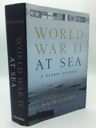 Item #189136 WORLD WAR II AT SEA: A Global History. Craig L. Symonds