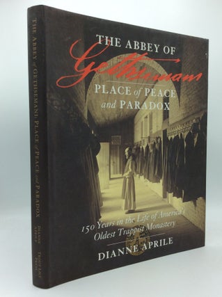 Item #189179 THE ABBEY OF GETHSEMANI: PLACE OF PEACE AND PARADOX; 150 Years in the Life of...