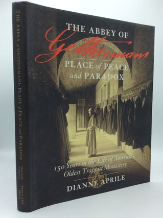 Item #189180 THE ABBEY OF GETHSEMANI: PLACE OF PEACE AND PARADOX; 150 Years in the Life of...