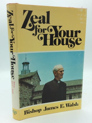 Item #189225 ZEAL FOR YOUR HOUSE. James E. Walsh
