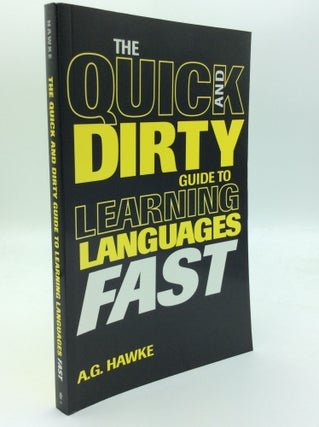 Item #189281 THE QUICK AND DIRTY GUIDE TO LEARNING LANGUAGES FAST. A G. Hawke