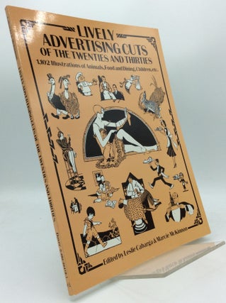 Item #189295 LIVELY ADVERTISING CUTS OF THE TWENTIES AND THIRTIES: 1,102 Illustrations of...