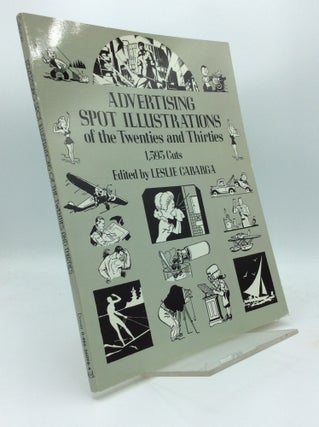 Item #189296 ADVERTISING SPOT ILLUSTRATIONS OF THE TWENTIES AND THIRTIES: 1,593 Cuts. ed Leslie...