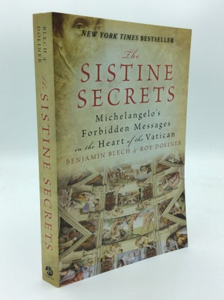 Item #189333 THE SISTINE SECRETS: Michelangelo's Forbidden Messages in the Heart of the Vatican....