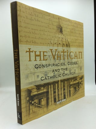 Item #189341 THE VATICAN: Conspiracies, Codes, and the Catholic Church. Jack M. Driver