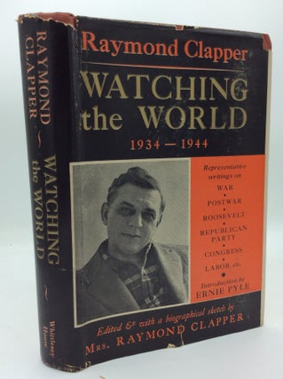 Item #189349 WATCHING THE WORLD. Raymond Clapper