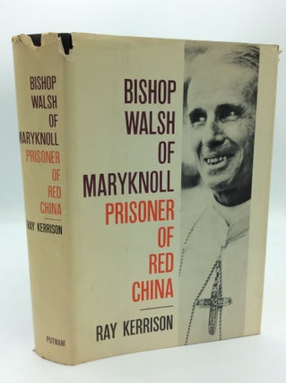 Item #189418 BISHOP WALSH OF MARYKNOLL: A Biography. Raymond Kerrison