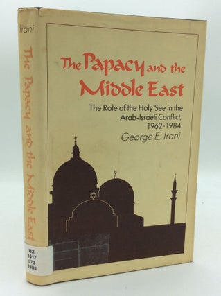 Item #189426 THE PAPACY AND THE MIDDLE EAST: The Role of the Holy See in the Arab-Israeli...