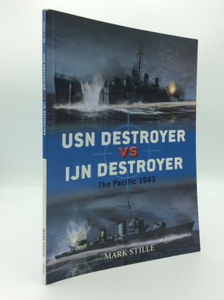 Item #189432 USN DESTROYER VS IJN DESTROYER: The Pacific 1943. Mark Stille