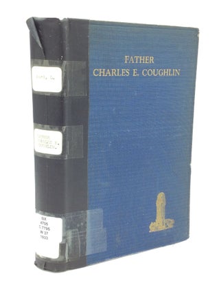 Item #189461 FATHER CHARLES E. COUGHLIN: An Authorized Biography. Louis B. Ward