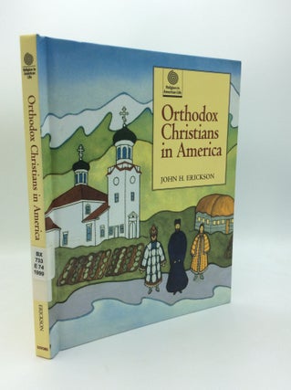 Item #189474 ORTHODOX CHRISTIANS IN AMERICA. John H. Erickson
