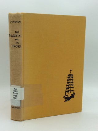 Item #189475 THE PAGODA AND THE CROSS: The Life of Bishop Ford of Maryknoll. John F. Donovan