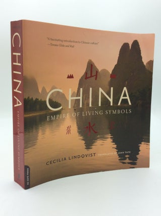 Item #189539 CHINA: EMPIRE OF THE WRITTEN SYMBOL. Cecilia Lindquist