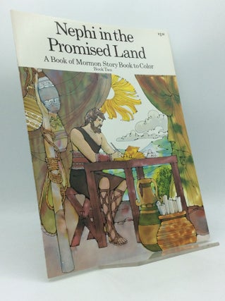 Item #189566 NEPHI IN THE PROMISED LAND: A Book of Mormon Story Book to Color (Book Two). Nina...