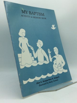 Item #189576 MY BAPTISM: Activity & Memory Book. Allan K. Burgess, Max H. Molgard