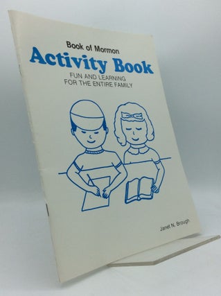 Item #189580 BOOK OF MORMON ACTIVITY BOOK: Fun and Learning for the Entire Family. Janet N. Brough