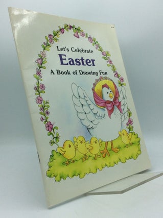 Item #189581 LET'S CELEBRATE EASTER: A Book of DRawing Fun. Bonnie Brook, Susan Klein