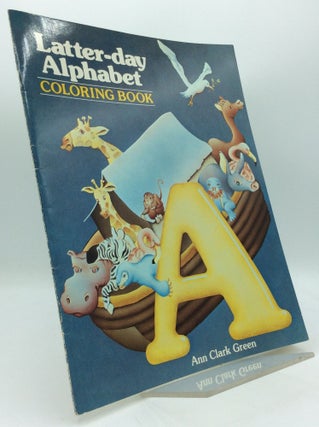 Item #189588 LATTER-DAY ALPHABET COLORING BOOK. Ann Clark Green, Jeanne Denny