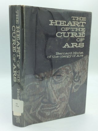 Item #189610 THE HEART OF THE CURE OF ARS. Bernard Nodet