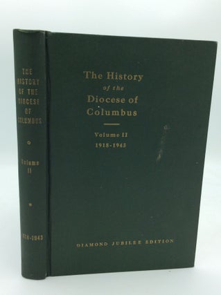 Item #189670 A HISTORY OF THE DIOCESE OF COLUMBUS, Volume II: 1918-1943