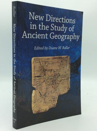 Item #189676 NEW DIRECTIONS IN THE STUDY OF ANCIENT GEOGRAPHY. ed Duane W. Roller