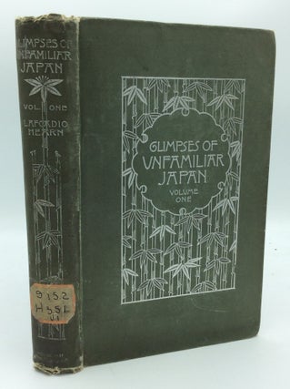 Item #189691 GLIMPSES OF UNFAMILIAR JAPAN, Volume I. Lafcadio Hearn